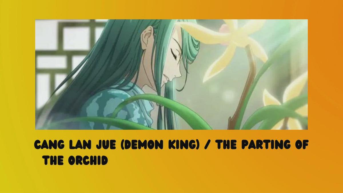 'Video thumbnail for Cang Lan Jue (Demon King) The Parting of the Orchid and Cang Novel Gets Donghua Adaptation'