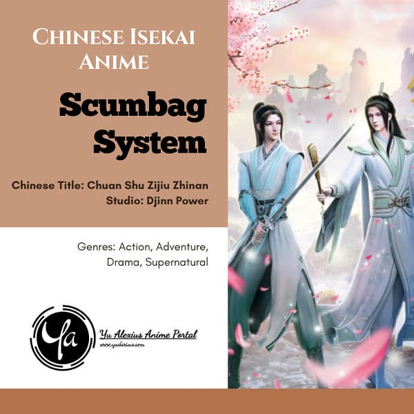 8 of the Best Chinese Isekai Anime That You Should Watch (2021 Edition) 3 Chinese Isekai Anime Scumbag System