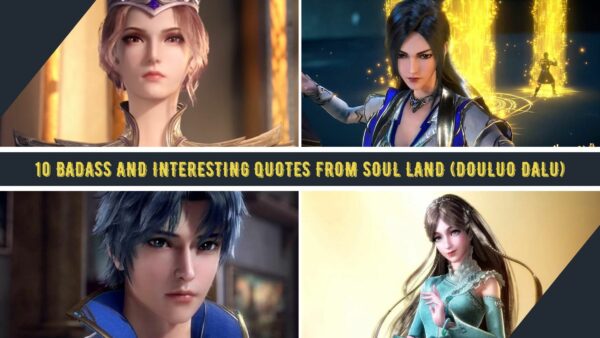 10 Badass and Interesting Quotes from Soul Land (Douluo Dalu) 1 Quotes from Soul Land or Douluo Dalu