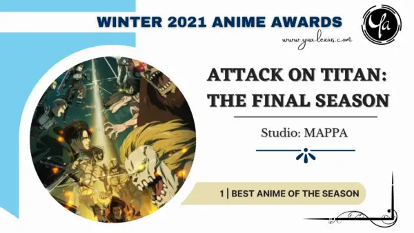 The Winter 2021 Anime Review - My Final Impression 2 Best Anime of Winter 2021 Attack on Titan The Final Season