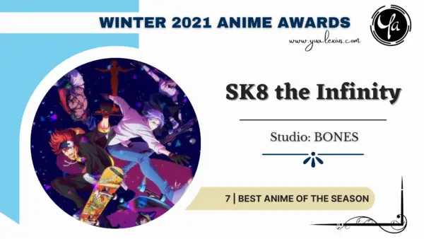 The Winter 2021 Anime Review - My Final Impression 7 Best Anime of Winter 2021 Sk8 the Infinity