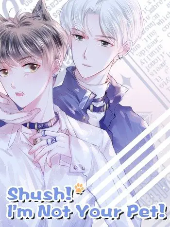 50+ Chinese Manhua in English Published by Bilibili Comics 40 Shush! I'm Not Your Pet