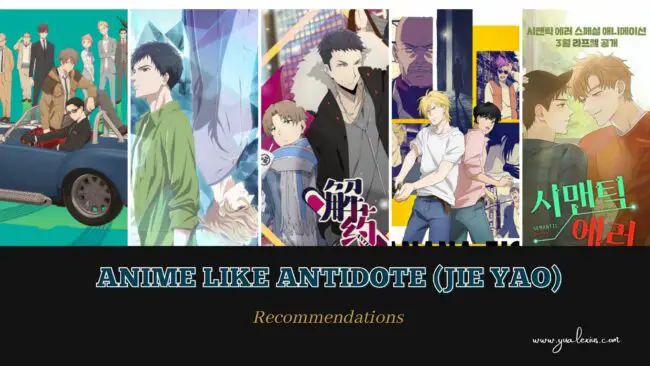 Anime Like Antidote (Jie Yao)
