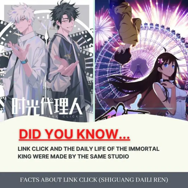 10 Facts about LINK CLICK (Shiguang Daili Ren) That Fans May NOT Know 6 FACT: LINK CLICK AND THE DAILY LIFE OF THE IMMORTAL KING WERE MADE BY THE SAME STUDIO