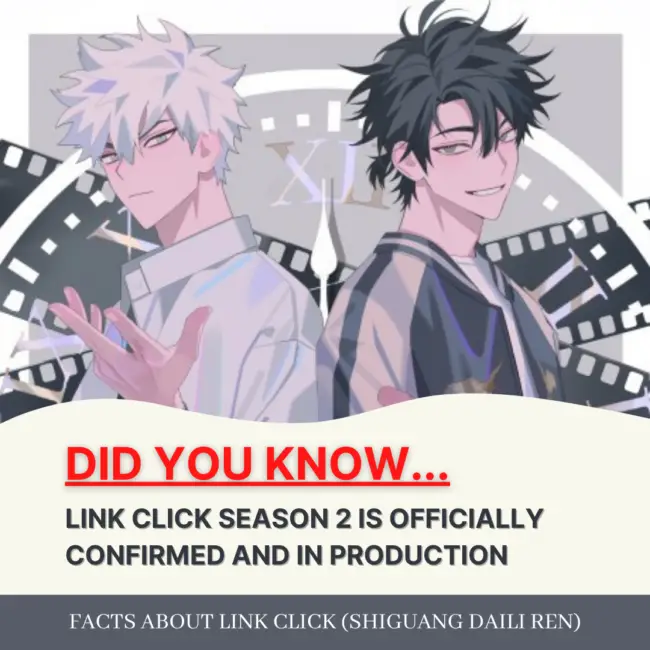 10 Facts about LINK CLICK (Shiguang Daili Ren) That Fans May NOT Know 5 FACT: LINK CLICK SEASON 2 IS OFFICIALLY CONFIRMED AND IN PRODUCTION