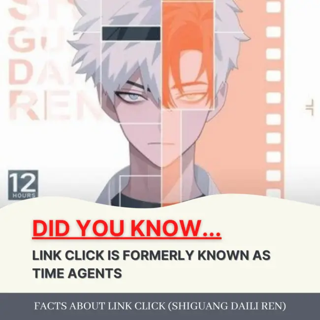 10 Facts about LINK CLICK (Shiguang Daili Ren) That Fans May NOT Know 7 FACT: LINK CLICK IS FORMERLY KNOWN AS TIME AGENTS