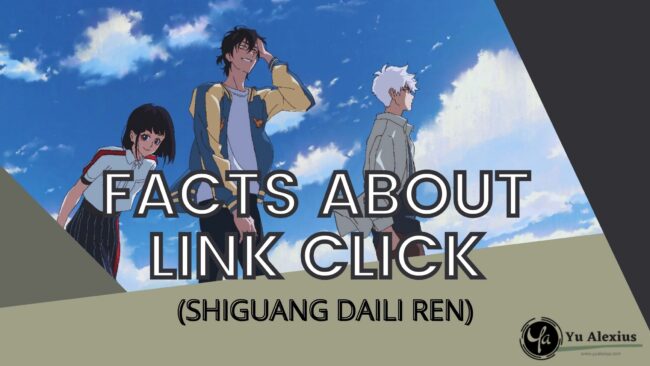 10 Facts about LINK CLICK (Shiguang Daili Ren) That Fans May NOT Know 1 FACTS ABOUT LINK CLICK