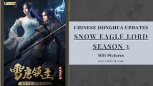 Snow Eagle Lord Season 3 donghua updates
