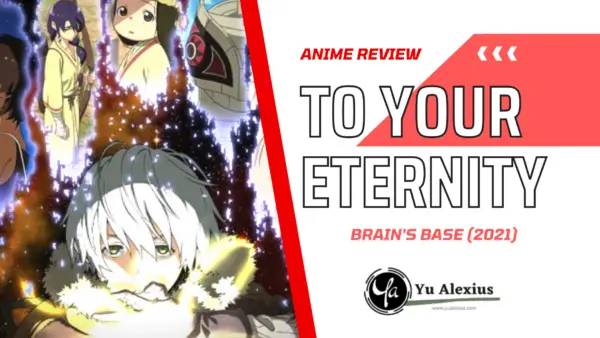 To Your Eternity – Anteiku Anime Reviews