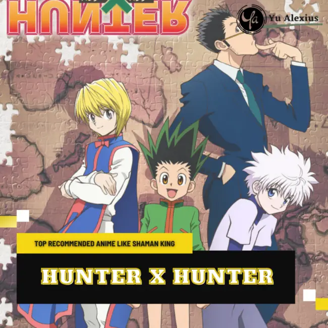 10 Anime Like Shaman King That Shounen Fans Should Check 8 Anime Like Shaman King - Hunter x Hunter