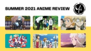 SUMMER 2021 ANIME REVIEW