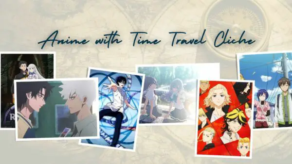 What anime has time travel? What anime has time travel?