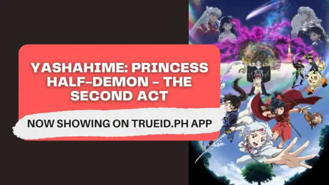 Yashahime: Princess Half-Demon - The Second Act Is Now Showing on TrueID.ph App 1 Yashahime: Princess Half-Demon - The Second Act