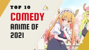 Top 10 Comedy Anime of 2021