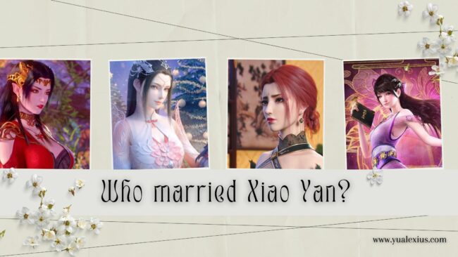 Who Does Xiao Yan End Up With in Battle Through the Heavens? 1 Who married Xiao Yan?
