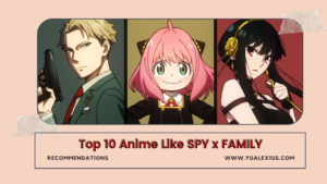 Top 10 Anime Like SPY x FAMILY