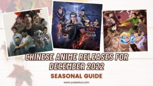 Chinese Anime Schedule - The December 2022 Donghua Releases