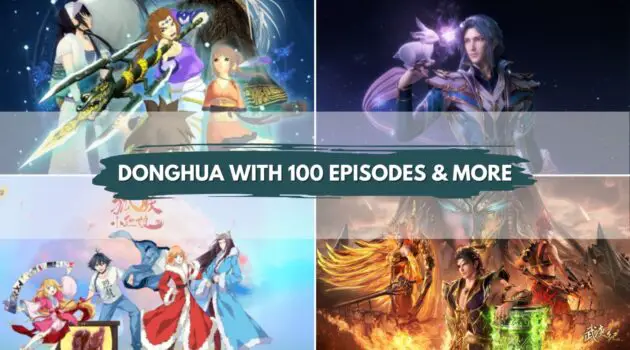 DONGHUA WITH 100 EPISODES & MORE