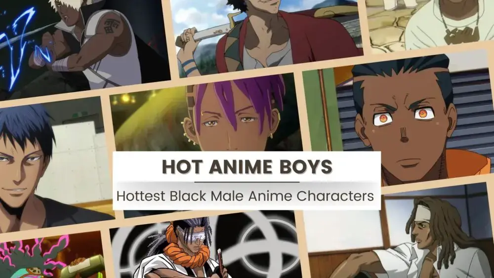 Nhân vật anime nam da đen hấp dẫn nhất