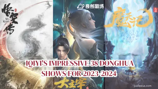 A Sneak Peek into iQIYI's Impressive 38 Donghua Shows for 2023-2024 1 iQIYIs Impressive 38 Donghua Shows for 2023 2024 14 A Sneak Peek into iQIYI's Impressive 38 Donghua Shows for 2023-2024