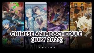 Chinese anime schedule July 2023