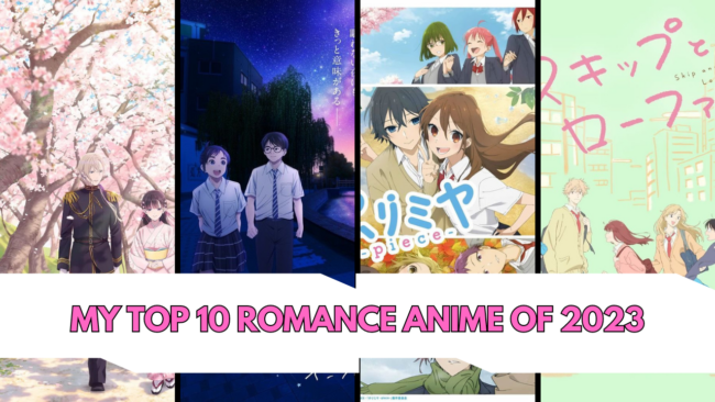 my top 10 romance anime of 2023 Anime Aficionado's Loveletter: My Top 10 Romance Anime of 2023 (Before it's Gone!)